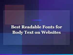 Best Readable Fonts for Body Text on Websites: Top Picks for Easy Reading
