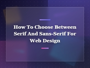 Serif vs Sans-Serif for Web Design: How to Choose the Right Font